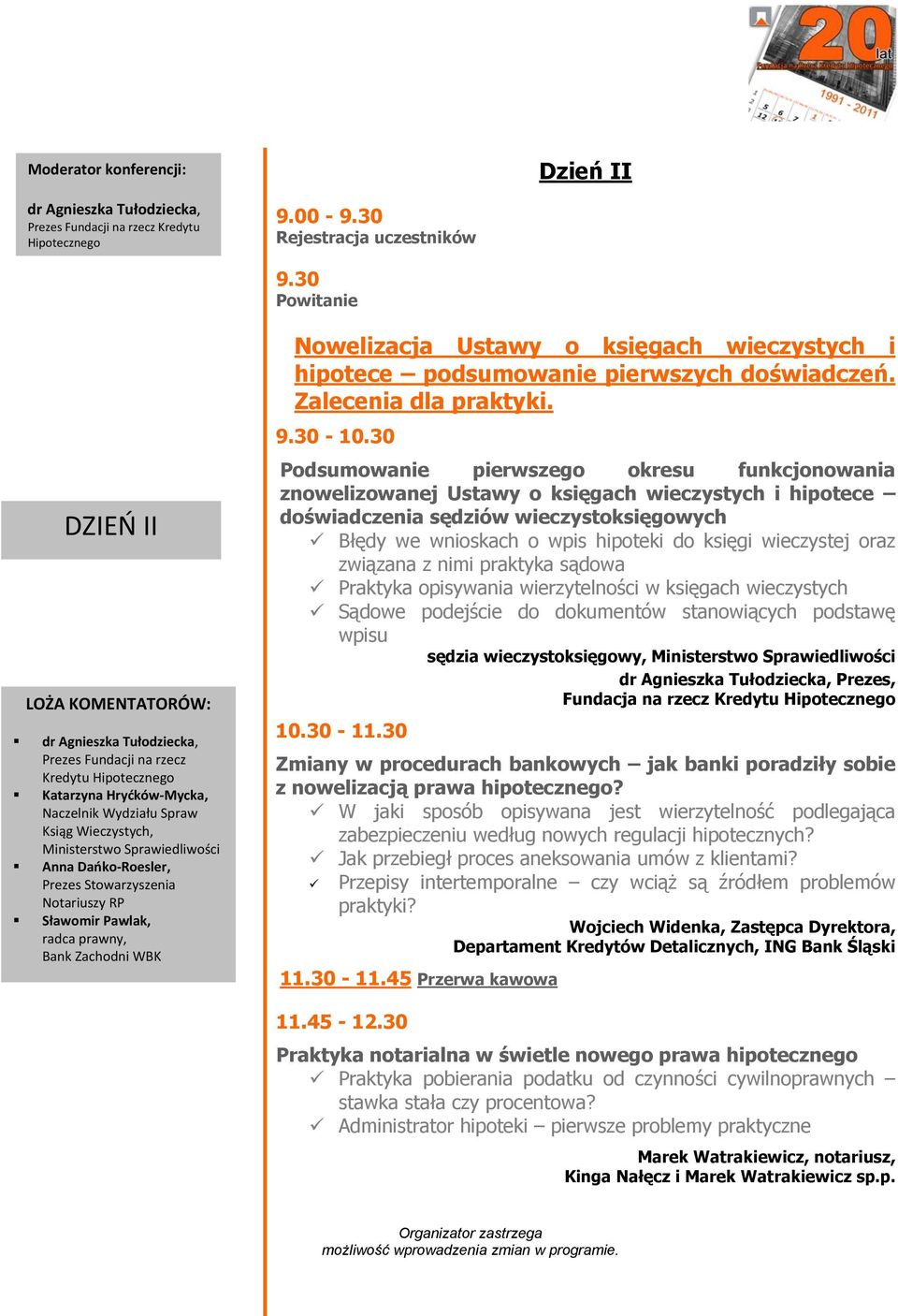 Sprawiedliwości Anna Dańko Roesler, Prezes Stowarzyszenia Notariuszy RP Sławomir Pawlak, radca prawny, Bank Zachodni WBK Nowelizacja Ustawy o księgach wieczystych i hipotece podsumowanie pierwszych