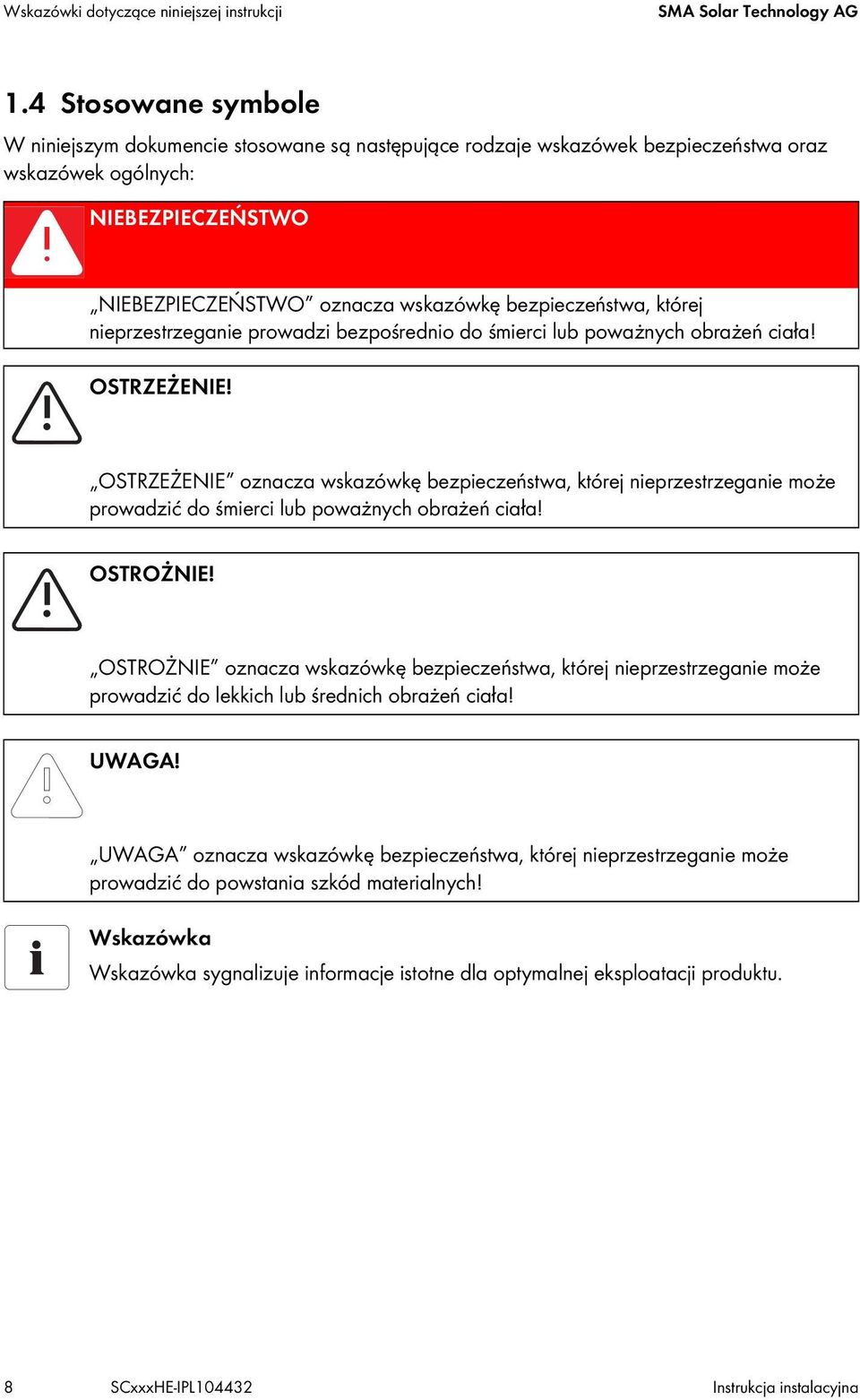 której nieprzestrzeganie prowadzi bezpośrednio do śmierci lub poważnych obrażeń ciała! OSTRZEŻENIE!