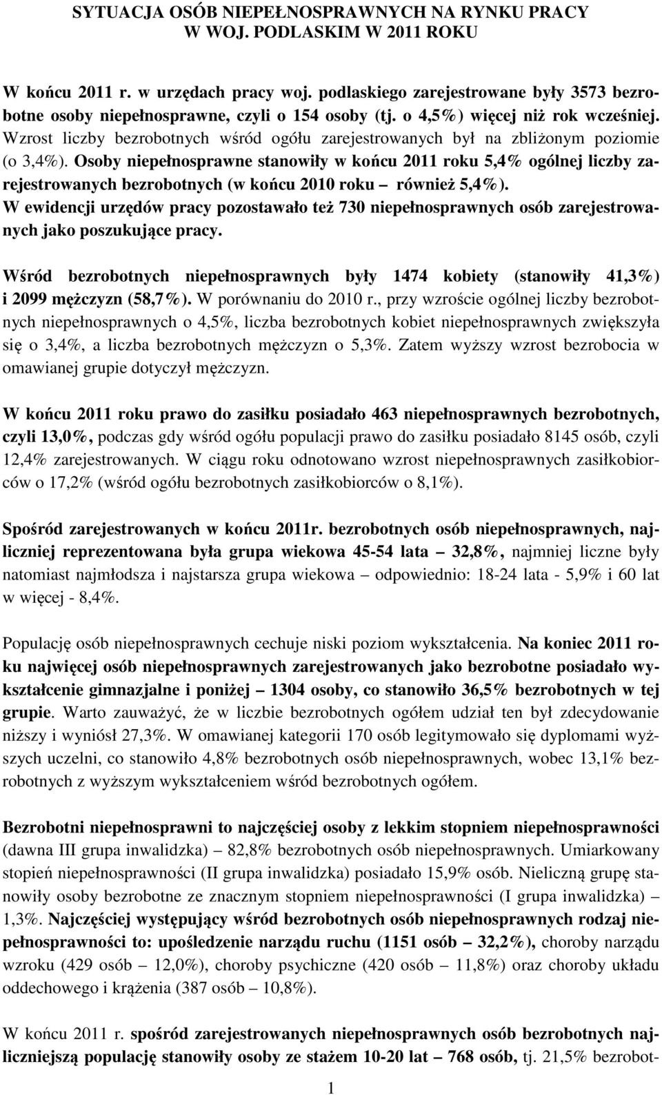 Wzrost liczby bezrobotnych wśród ogółu zarejestrowanych był na zbliżonym poziomie (o 3,4%).