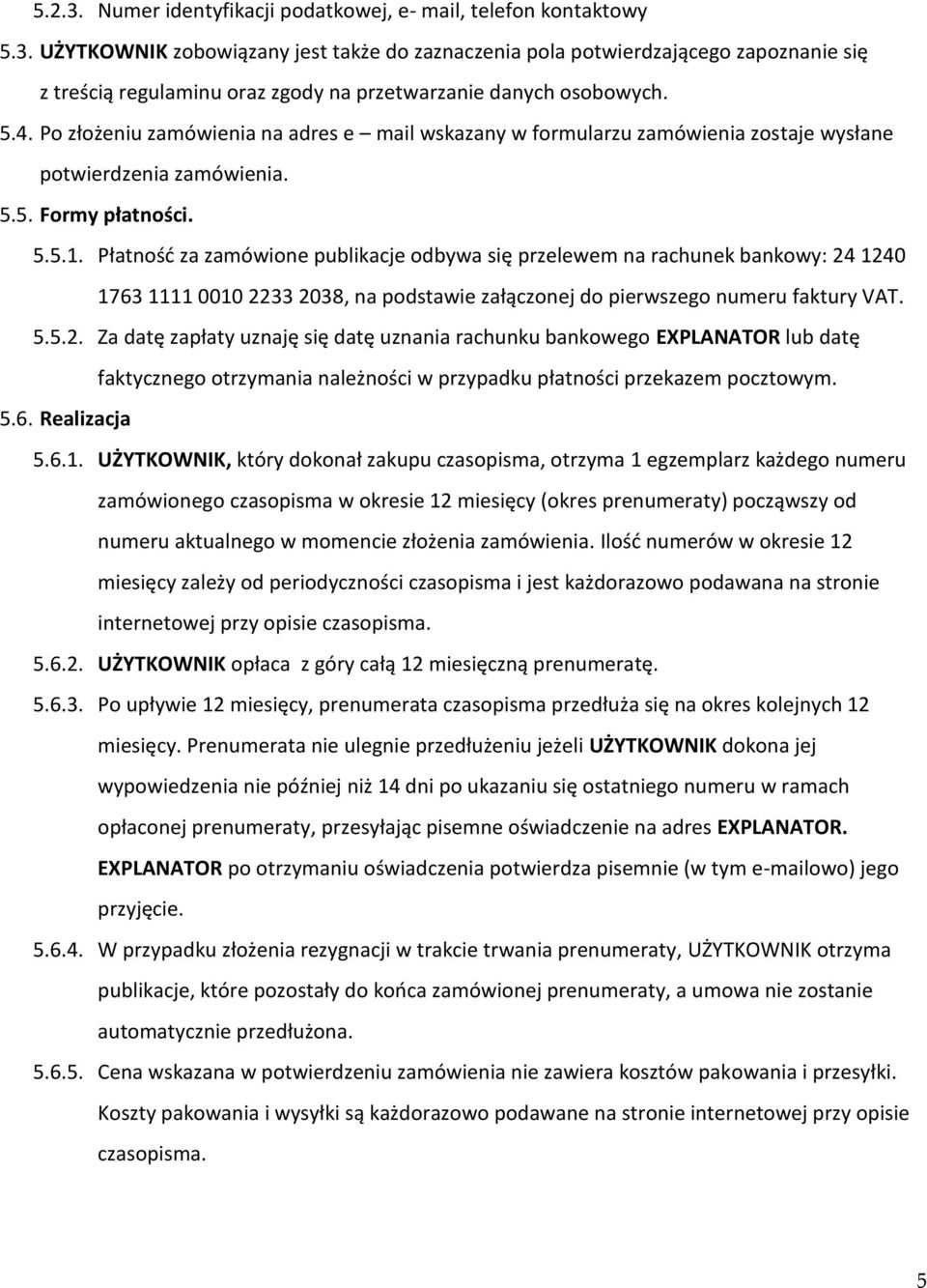 Płatność za zamówione publikacje odbywa się przelewem na rachunek bankowy: 24