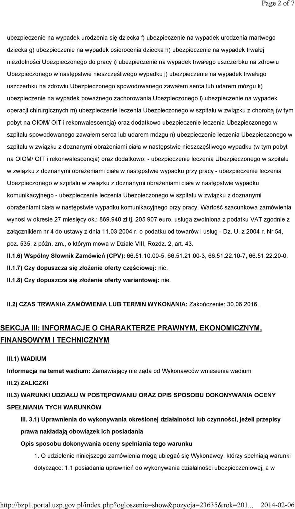 zdrowiu Ubezpieczonego spowodowanego zawałem serca lub udarem mózgu k) ubezpieczenie na wypadek poważnego zachorowania Ubezpieczonego l) ubezpieczenie na wypadek operacji chirurgicznych m)