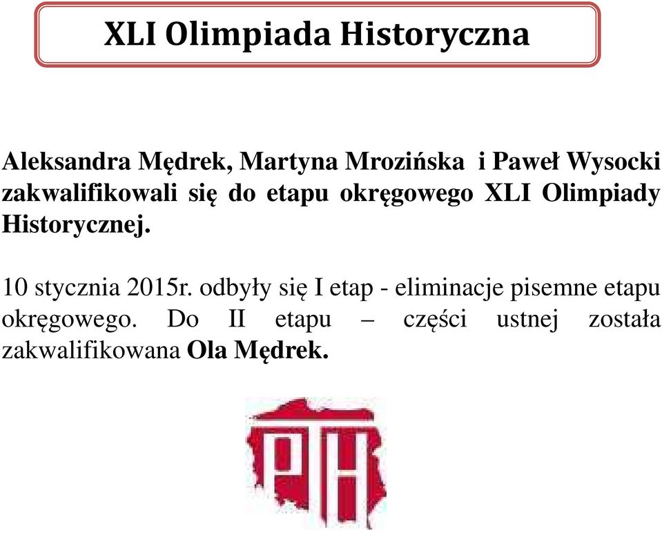 Historycznej. 10 stycznia 2015r.