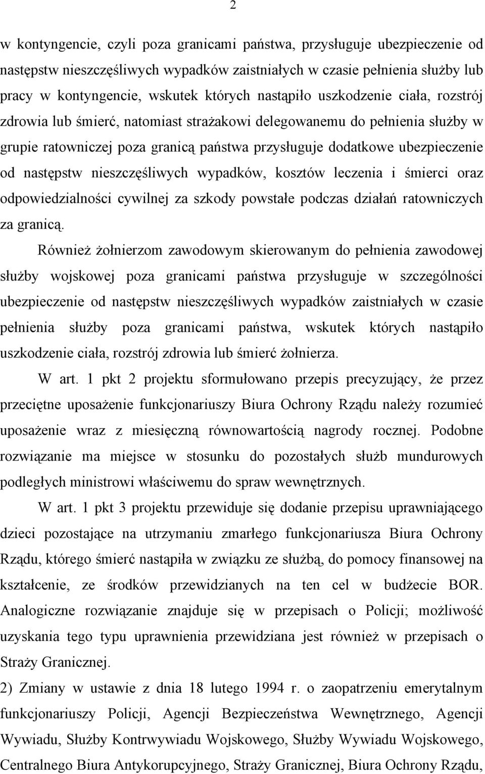 następstw nieszczęśliwych wypadków, kosztów leczenia i śmierci oraz odpowiedzialności cywilnej za szkody powstałe podczas działań ratowniczych za granicą.