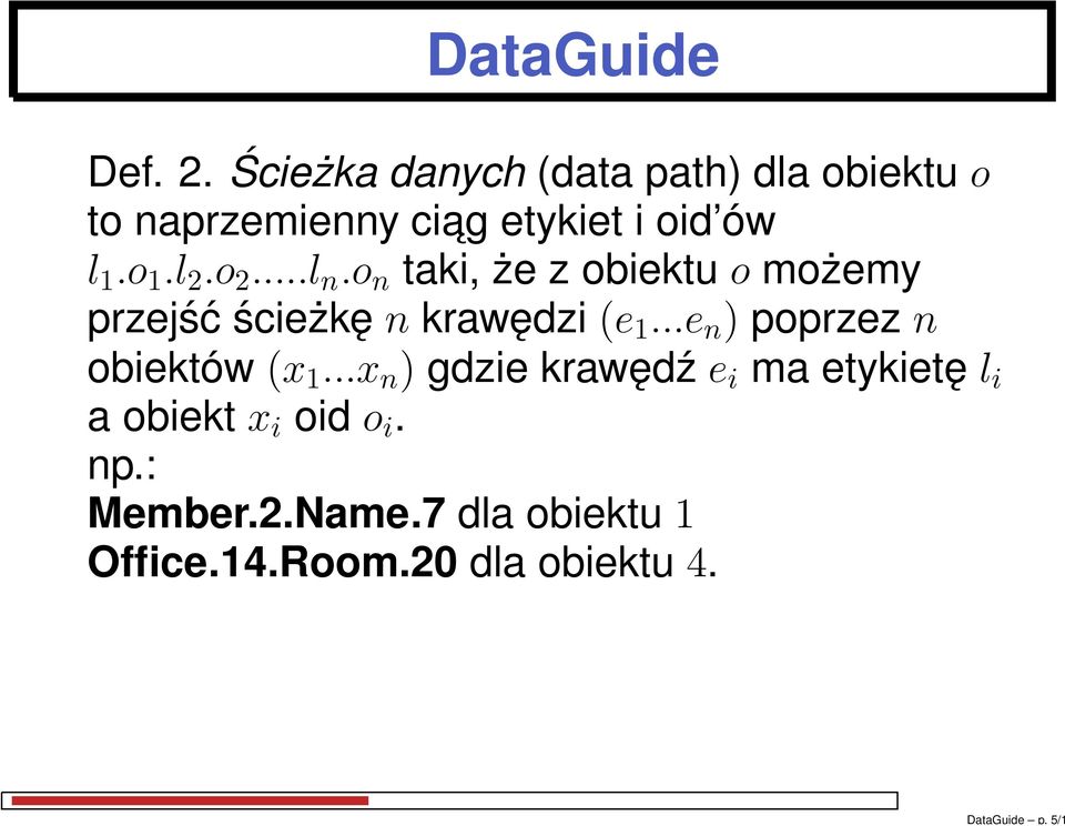 o 2...l n.o n taki, że z obiektu o możemy przejść ścieżkę n krawędzi (e 1.