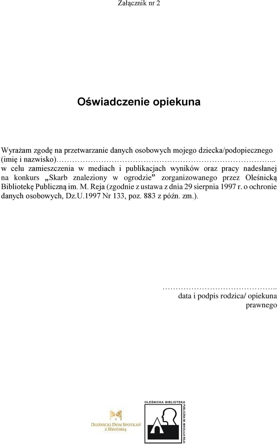 .. w celu zamieszczenia w mediach i publikacjach wyników oraz pracy nadesłanej na konkurs Skarb znaleziony w ogrodzie