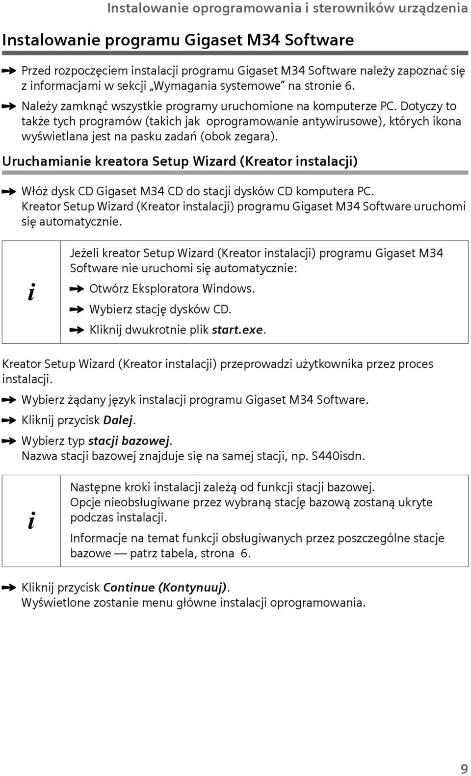 Dotyczy to także tych programów (takich jak oprogramowanie antywirsowe), których ikona wyświetlana jest na pask zadań (obok zegara).