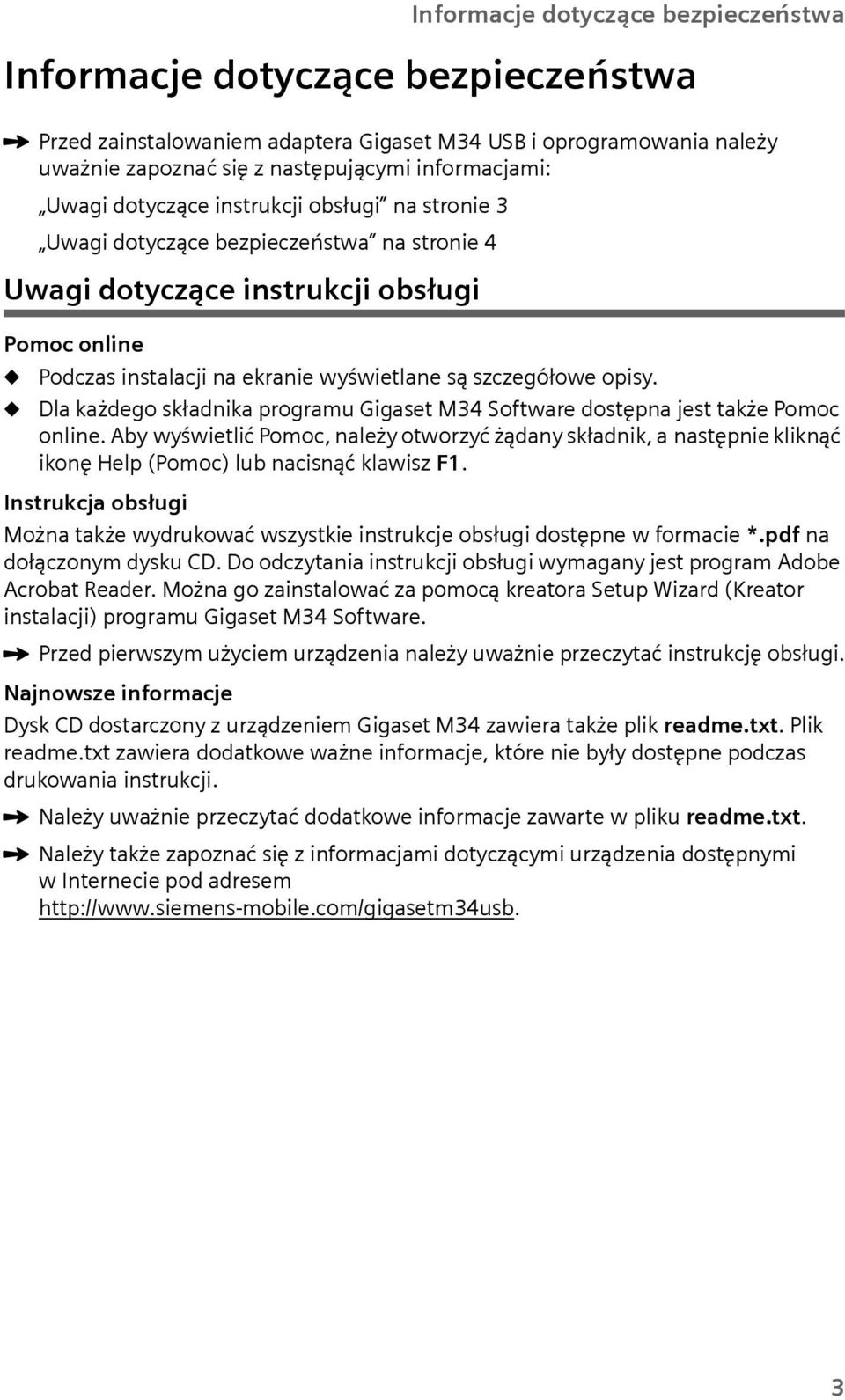 Dla każdego składnika program Gigaset M34 Software dostępna jest także Pomoc online.