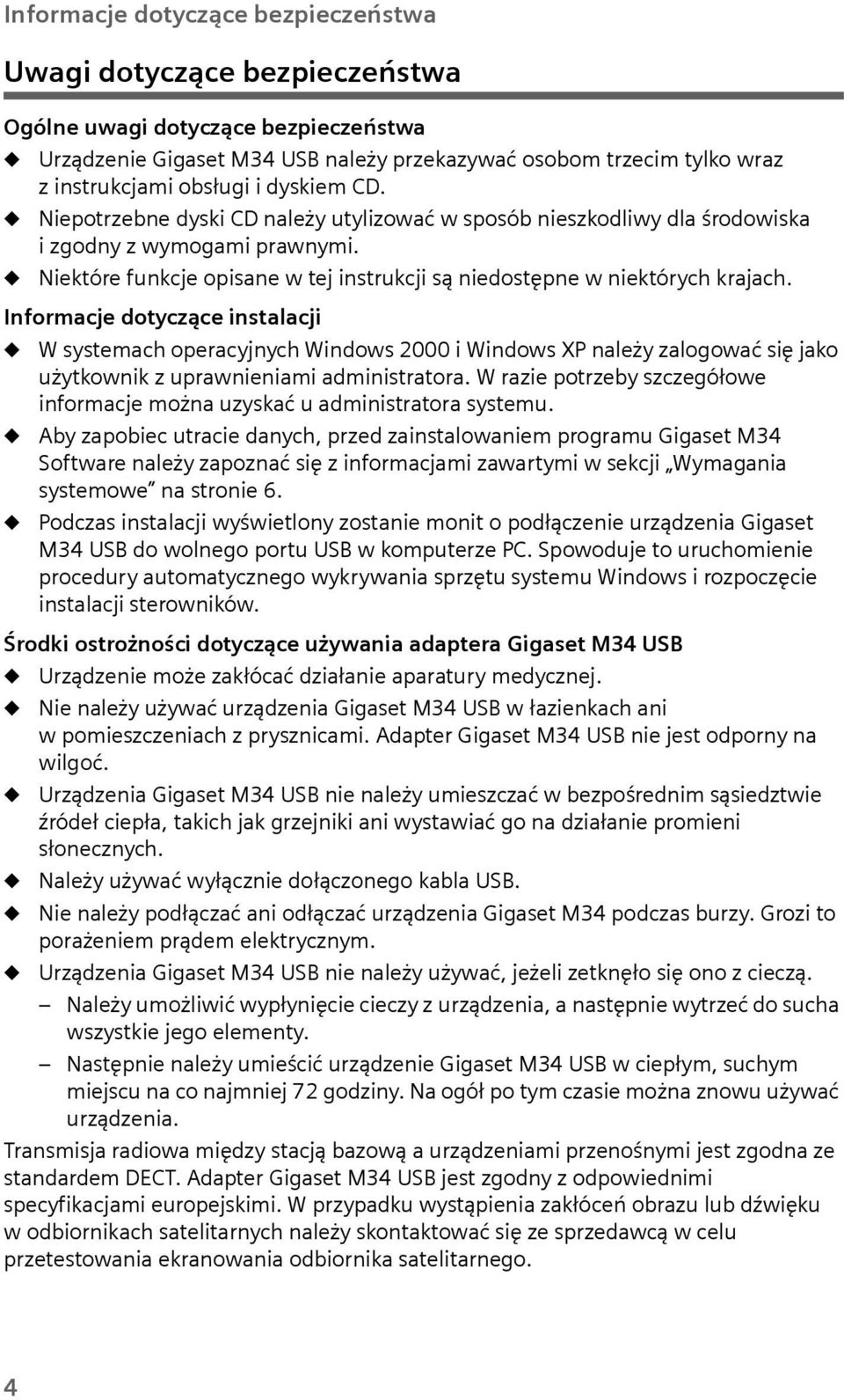 Informacje dotyczące instalacji W systemach operacyjnych Windows 2000 i Windows XP należy zalogować się jako żytkownik z prawnieniami administratora.