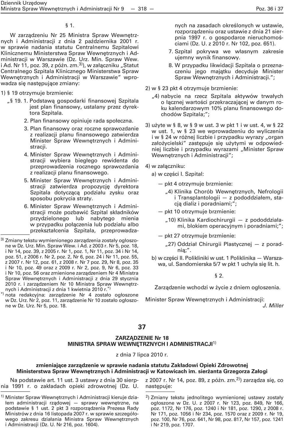 49 oraz z 2009 r. Nr 2, poz. 9, Nr 6, poz. 33 i Nr 10, poz. 56 oraz zmienione zarządzeniem Nr 4 Ministra Spraw Wewnętrznych i Administracji z dnia 29 stycznia 2010 r.