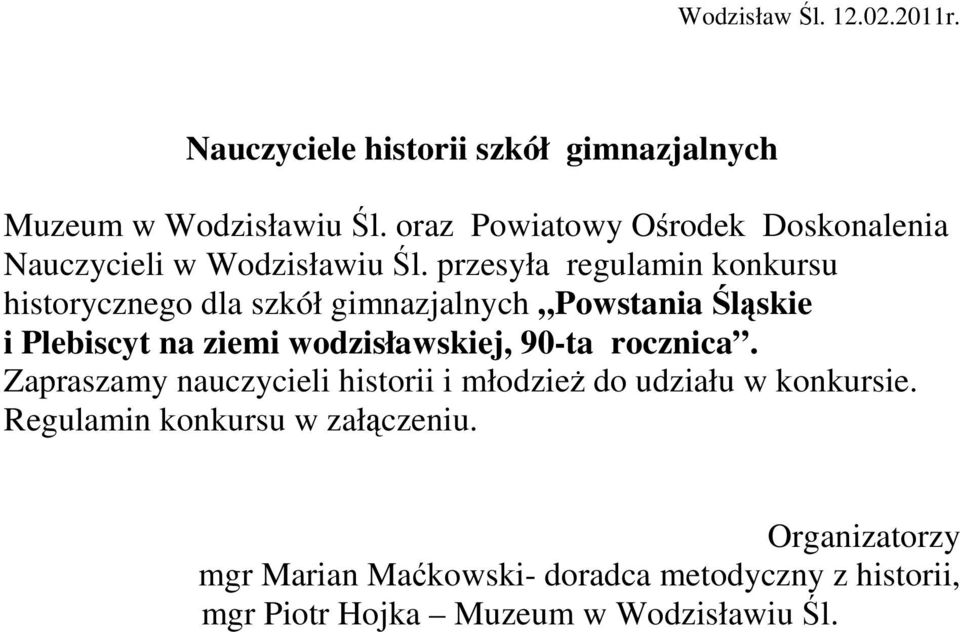 przesyła regulamin konkursu historycznego dla szkół gimnazjalnych Powstania Śląskie i Plebiscyt na ziemi wodzisławskiej,