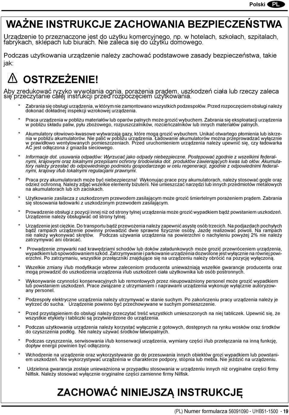 Aby zredukować ryzyko wywołania ognia, porażenia prądem, uszkodzeń ciała lub rzeczy zaleca się przeczytanie całej instrukcji przed rozpoczęciem użytkowania.