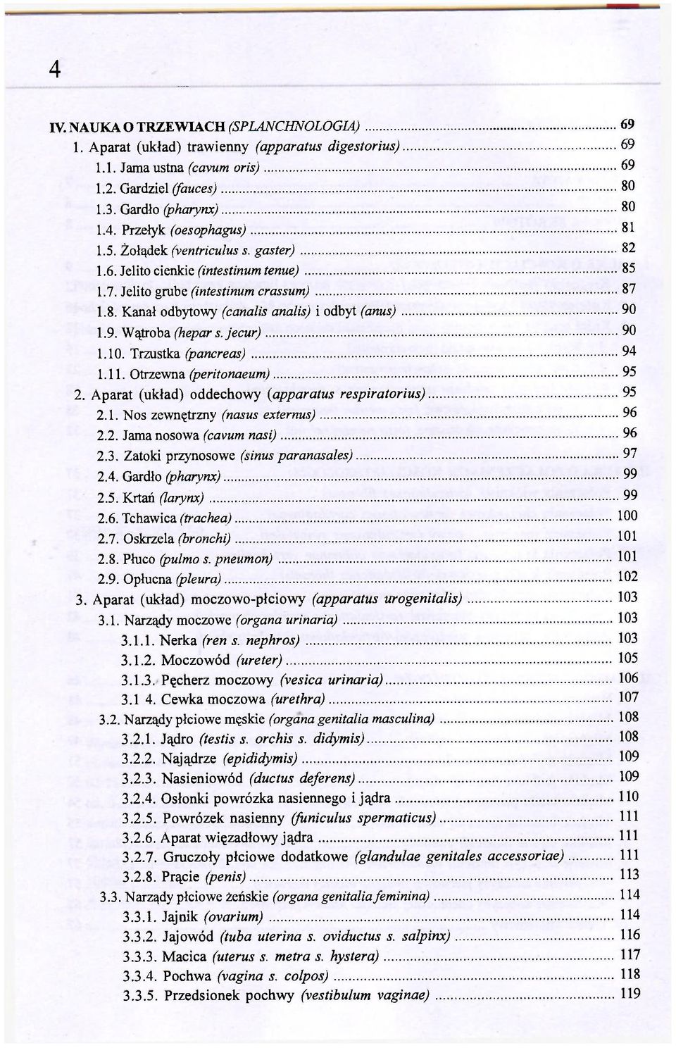 jecur) 90 1.10. Trzustka (pancreas) 94 1.11. Otrzewna (peritonaeum) 95 2. Aparat (układ) oddechowy (apparatus respiratorius) 95 2.1. Nos zewnętrzny (nasus externus) 96 2.2. Jama nosowa (cavum nasi) 96 2.