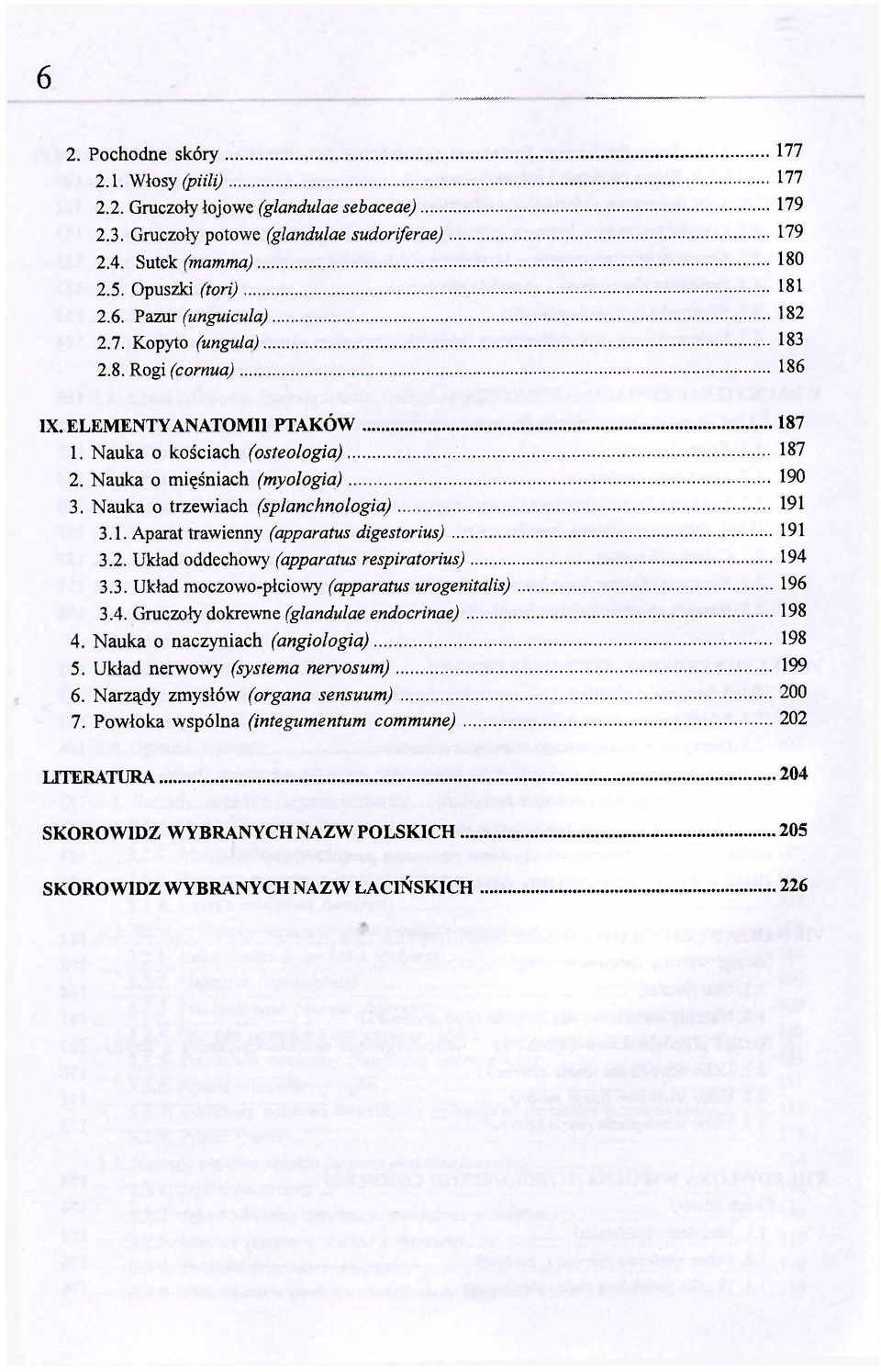 2. Układ oddechowy (apparatus respiratorius) 194 3.3. Układ moczowo-płciowy (apparatus urogenitalis) 196 3.4. Gruczoły dokrewne (glandulae endocrinae) 198 4. Nauka o naczyniach (angiologia) 198 5.