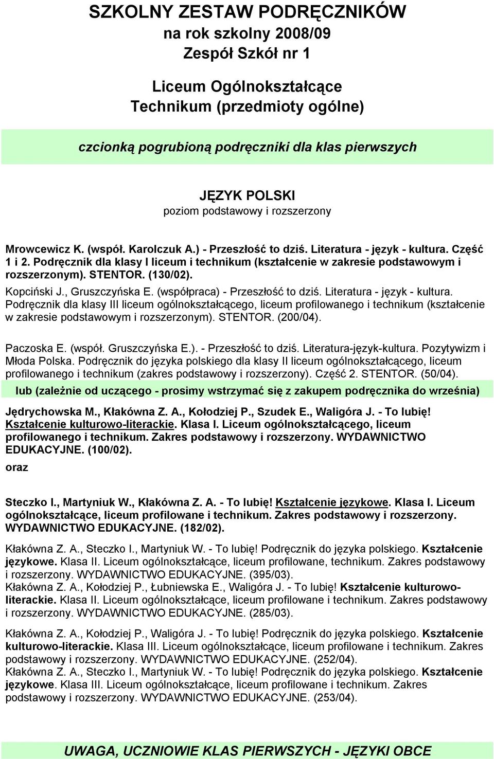 Podręcznik dla klasy I liceum i technikum (kształcenie w zakresie podstawowym i rozszerzonym). STENTOR. (130/02). Kopciński J., Gruszczyńska E. (współpraca) - Przeszłość to dziś.