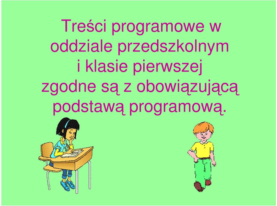 klasie pierwszej zgodne są