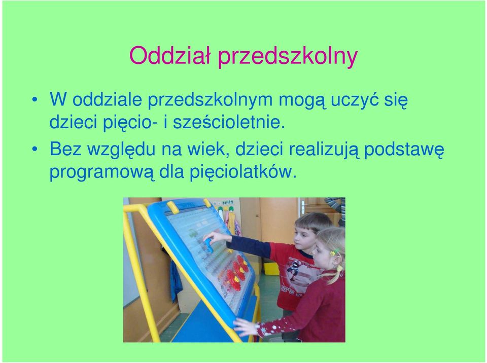 pięcio- i sześcioletnie.