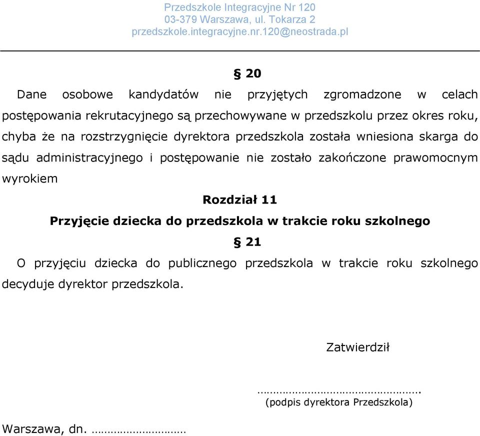 zakończone prawomocnym wyrokiem Rozdział 11 Przyjęcie dziecka do przedszkola w trakcie roku szkolnego 21 O przyjęciu dziecka do