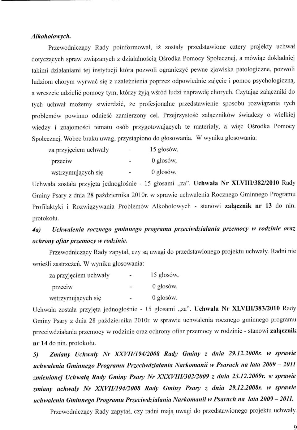 instytucji ktora pozwoli ograniczyc pewne zjawiska patologiczne, pozwoli ludziom chorym wyrwac si z uzaleznienia poprzez odpowiednie zaj^cie i pomoc psychologiczna^ a wreszcie udzielic pomocy tym,