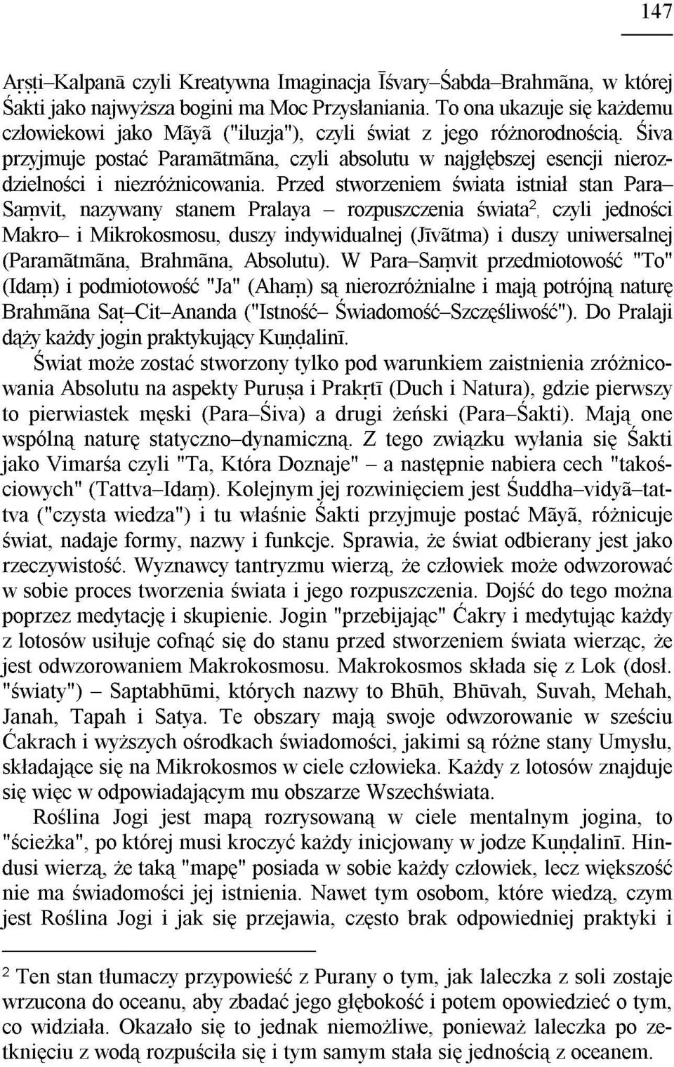 Œiva przyjmuje postaæ ParamÐtmÐna, czyli absolutu w najg³êbszej esencji nierozdzielnoœci i niezró nicowania.