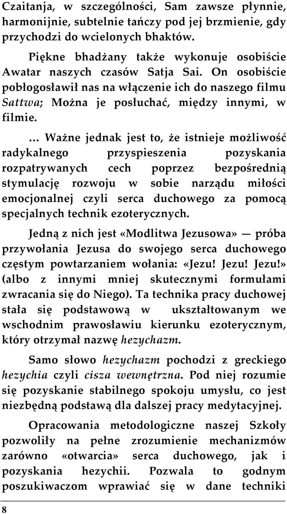 Ważne rozwoju jednak przyspieszenia cech jest w to, sobie poprzez że istnieje narządu bezpośrednią pozyskania możliwość miłości w emocjonalnej specjalnych przywołania częstym (albo Jedną powtarzaniem