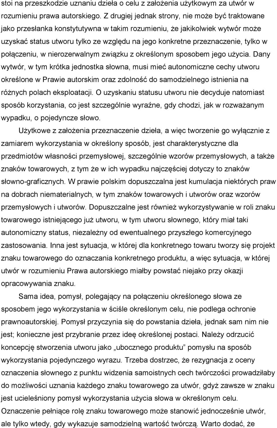 tylko w połączeniu, w nierozerwalnym związku z określonym sposobem jego użycia.