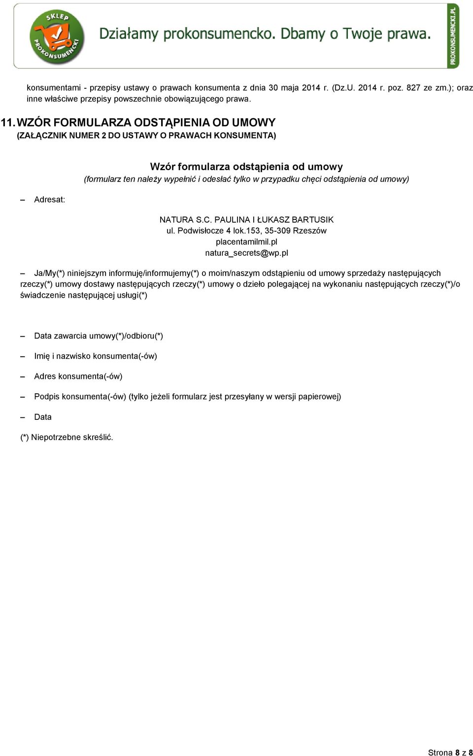 odstąpienia od umowy) NATURA S.C. PAULINA I ŁUKASZ BARTUSIK ul. Podwisłocze 4 lok.153, 35-309 Rzeszów placentamilmil.pl natura_secrets@wp.