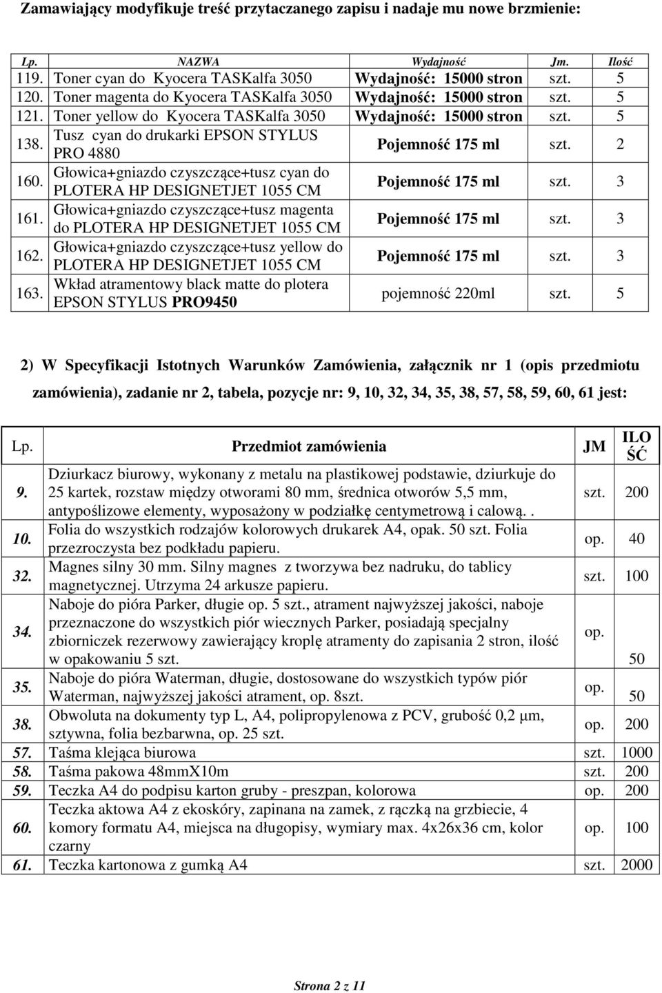 PLOTERA HP DESIGNETJET 1055 CM Pojemność 175 ml szt. 3 Głowica+gniazdo czyszczące+tusz magenta 161. do PLOTERA HP DESIGNETJET 1055 CM Pojemność 175 ml szt.