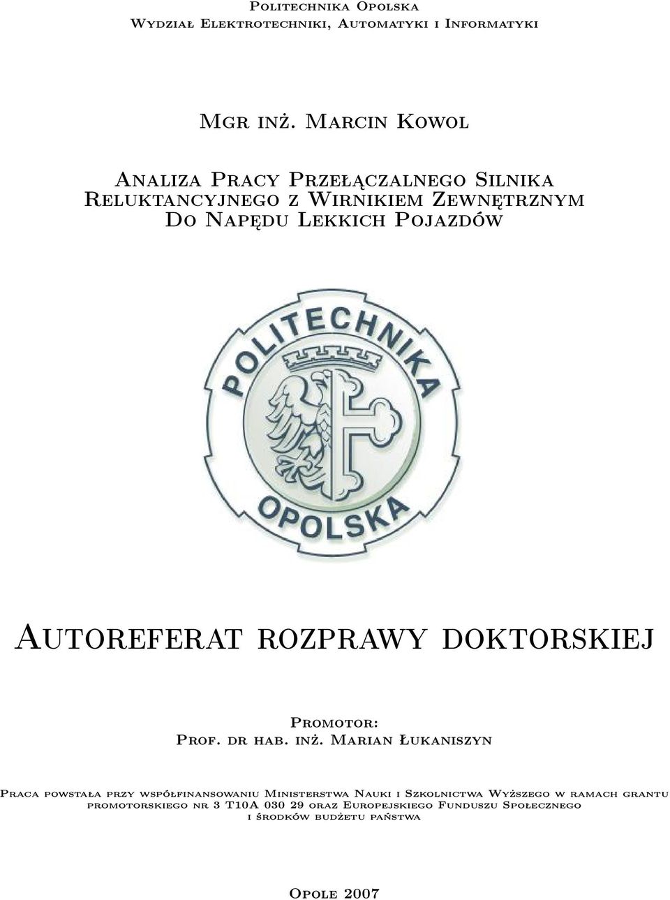 Pojazdów Autoreferat rozprawy doktorskiej Promotor: Prof. dr hab. inż.