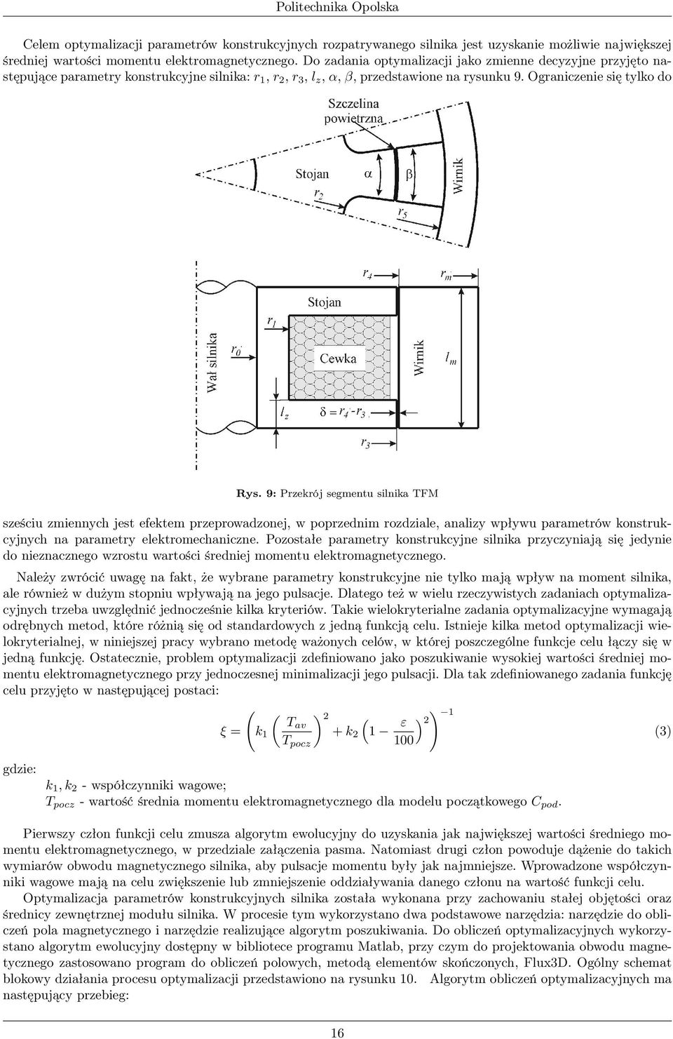 9: Przekrój segmentu silnika TFM sześciu zmiennych jest efektem przeprowadzonej, w poprzednim rozdziale, analizy wpływu parametrów konstrukcyjnych na parametry elektromechaniczne.