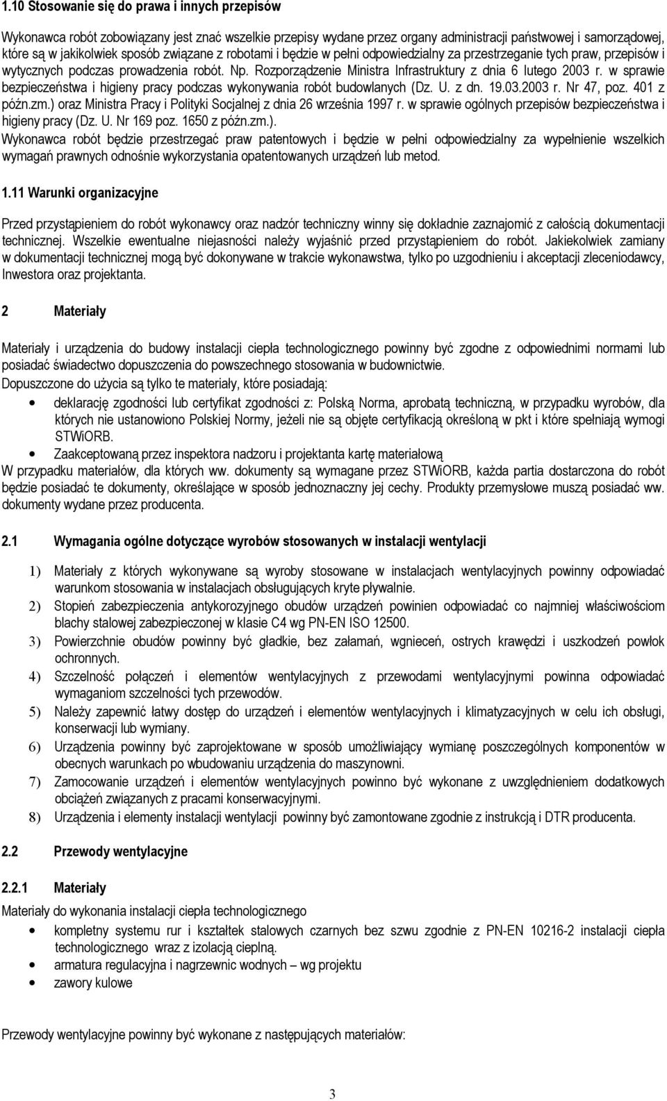 w sprawie bezpieczeństwa i higieny pracy podczas wykonywania robót budowlanych (Dz. U. z dn. 19.03.2003 r. Nr 47, poz. 401 z późn.zm.