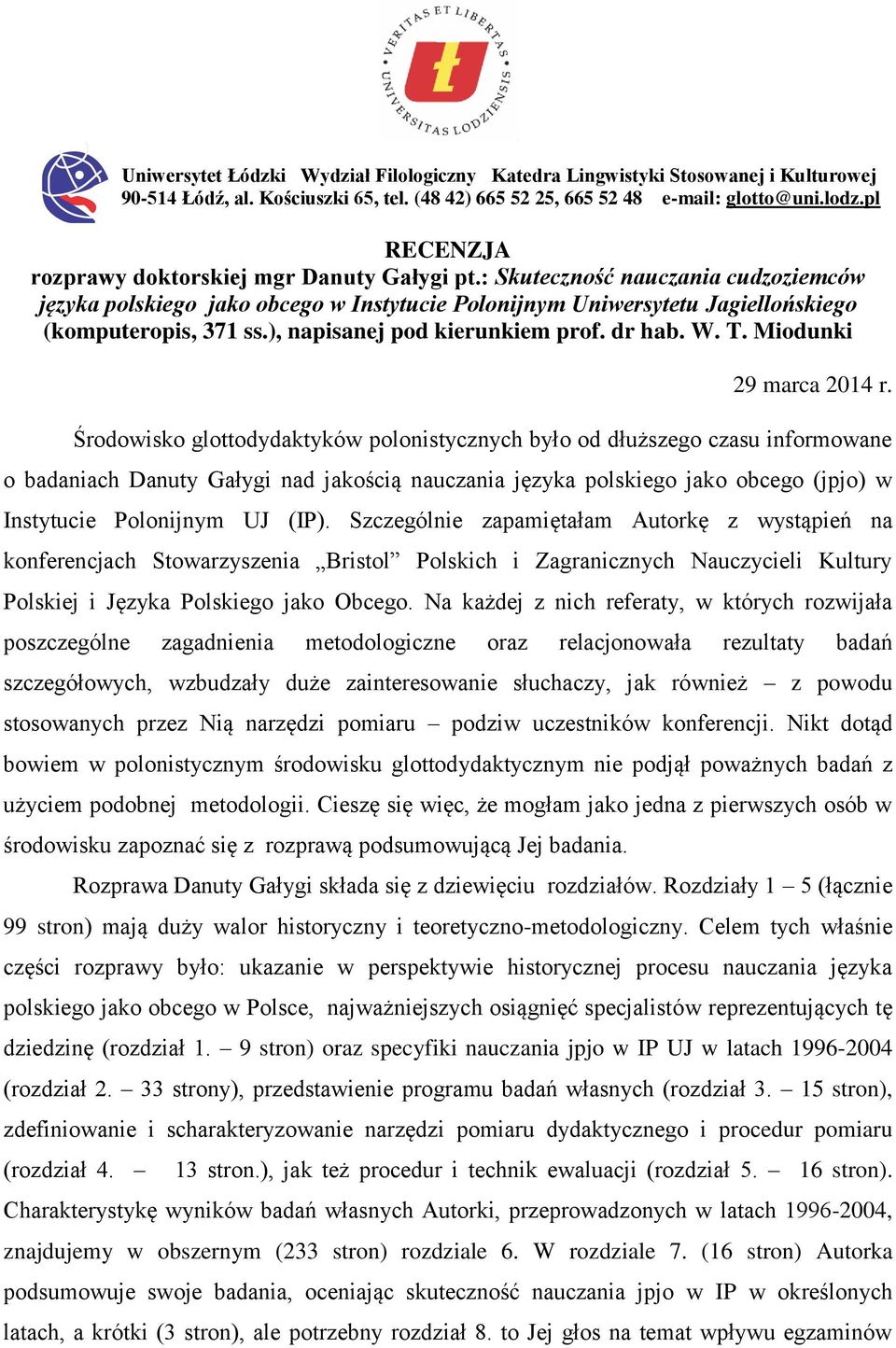 ), napisanej pod kierunkiem prof. dr hab. W. T. Miodunki 29 marca 2014 r.