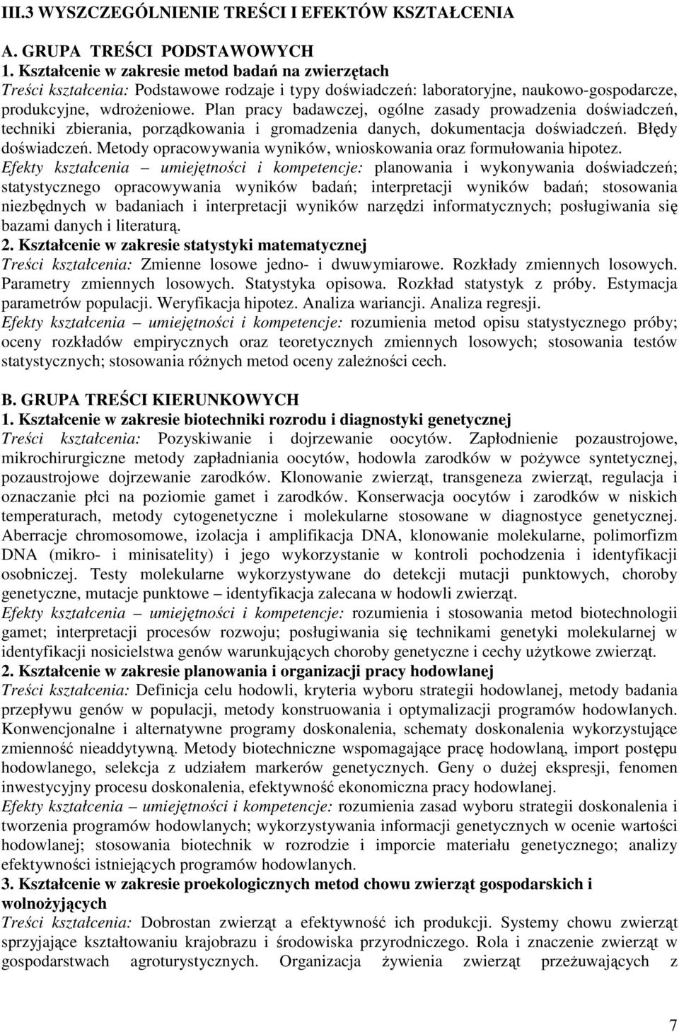 Plan pracy badawczej, ogólne zasady prowadzenia doświadczeń, techniki zbierania, porządkowania i gromadzenia danych, dokumentacja doświadczeń. Błędy doświadczeń.