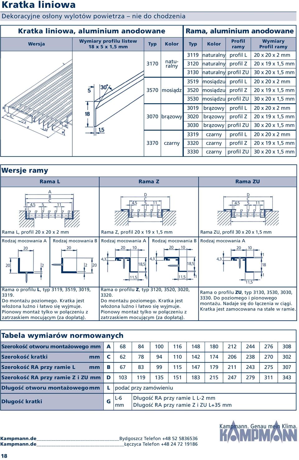 3519 mosiądzu profil L 20 x 20 x 2 mm 3520 mosiądzu profil Z 20 x 19 x 1,5 mm 3530 mosiądzu profil ZU 30 x 20 x 1,5 mm 3019 brązowy profil L 20 x 20 x 2 mm 3020 brązowy profil Z 20 x 19 x 1,5 mm 3030