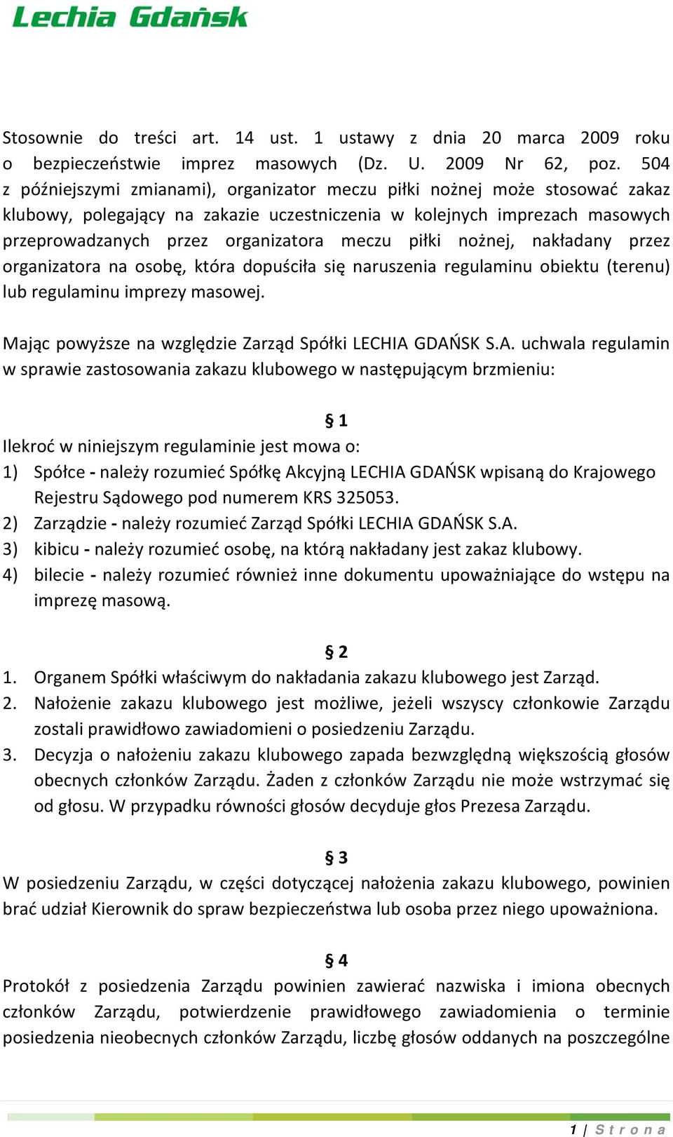 piłki nożnej, nakładany przez organizatora na osobę, która dopuściła się naruszenia regulaminu obiektu (terenu) lub regulaminu imprezy masowej.