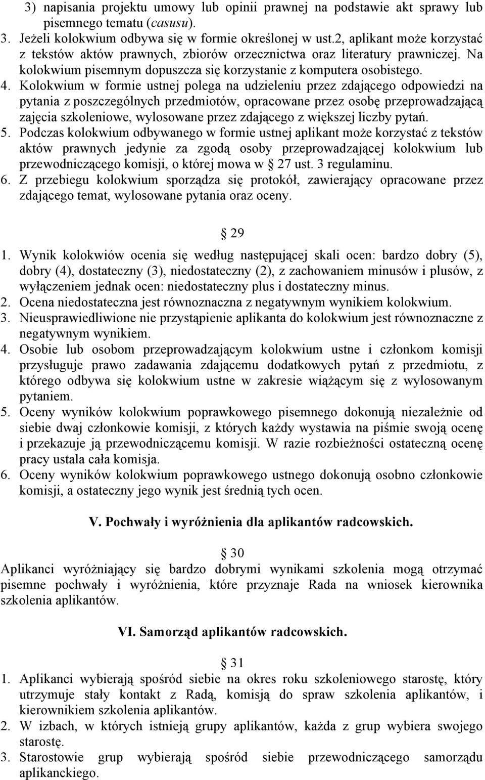 Kolokwium w formie ustnej polega na udzieleniu przez zdającego odpowiedzi na pytania z poszczególnych przedmiotów, opracowane przez osobę przeprowadzającą zajęcia szkoleniowe, wylosowane przez