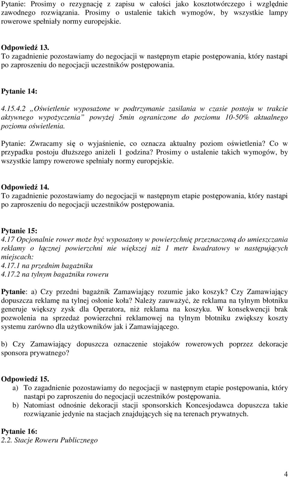 Pytanie: Zwracamy się o wyjaśnienie, co oznacza aktualny poziom oświetlenia? Co w przypadku postoju dłuższego aniżeli 1 godzina?