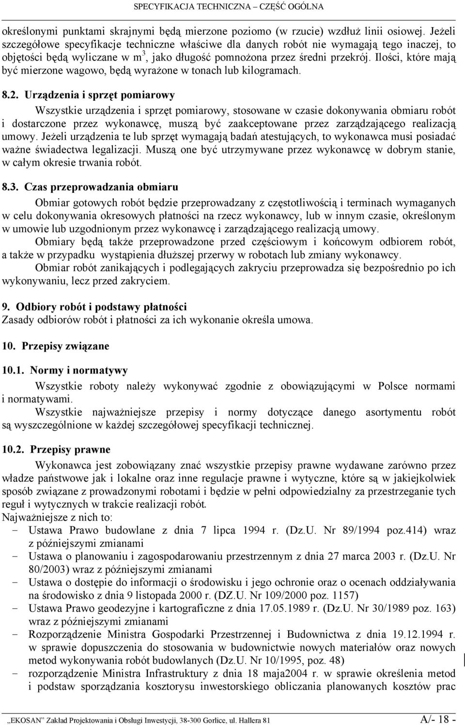 Ilości, które mają być mierzone wagowo, będą wyrażone w tonach lub kilogramach. 8.2.