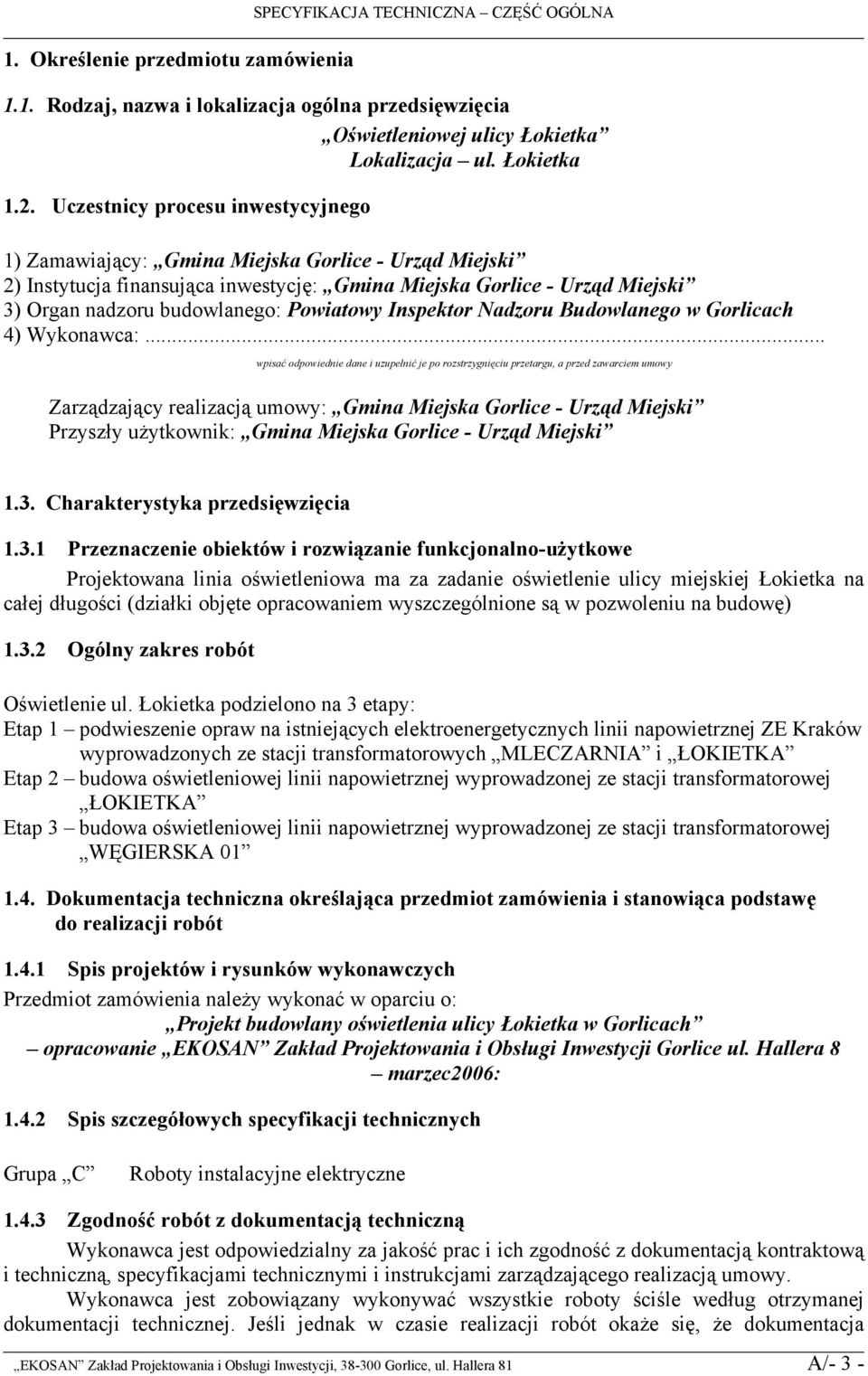 Powiatowy Inspektor Nadzoru Budowlanego w Gorlicach 4) Wykonawca:.