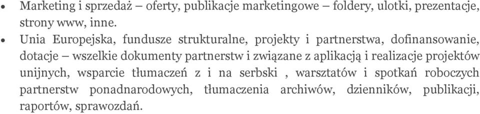 partnerstw i związane z aplikacją i realizacje projektów unijnych, wsparcie tłumaczeń z i na serbski,