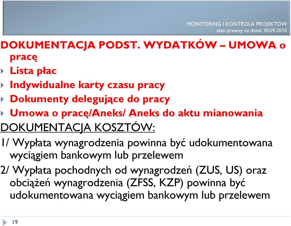 pracę/aneks/ Aneks do aktu mianowania DOKUMENTACJA KOSZTÓW: 1/ Wypłata wynagrodzenia powinna być