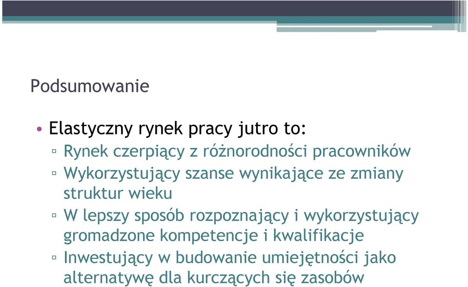 lepszy sposób rozpoznający i wykorzystujący gromadzone kompetencje i