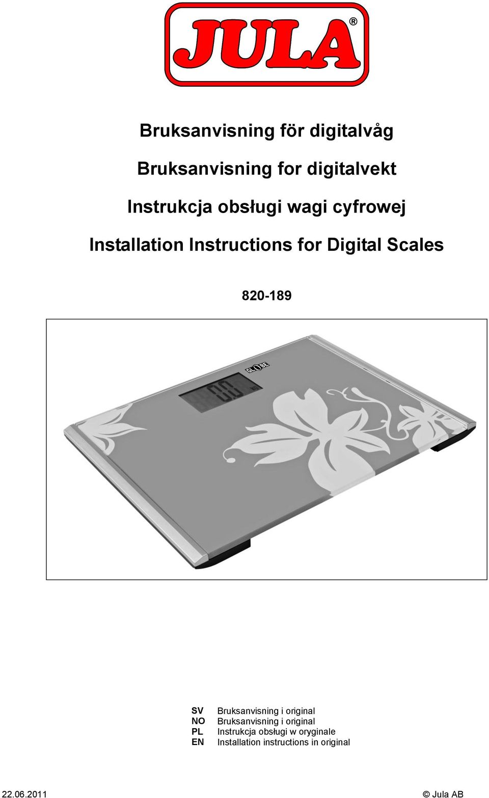 SV NO PL EN Bruksanvisning i original Bruksanvisning i original Instrukcja