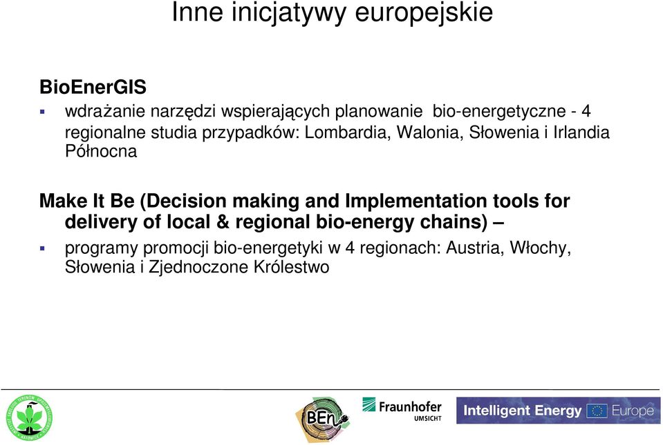 Północna Make It Be (Decision making and Implementation tools for delivery of local & regional