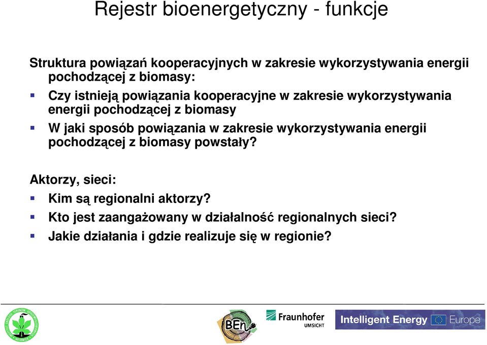 sposób powiązania w zakresie wykorzystywania energii pochodzącej z biomasy powstały?