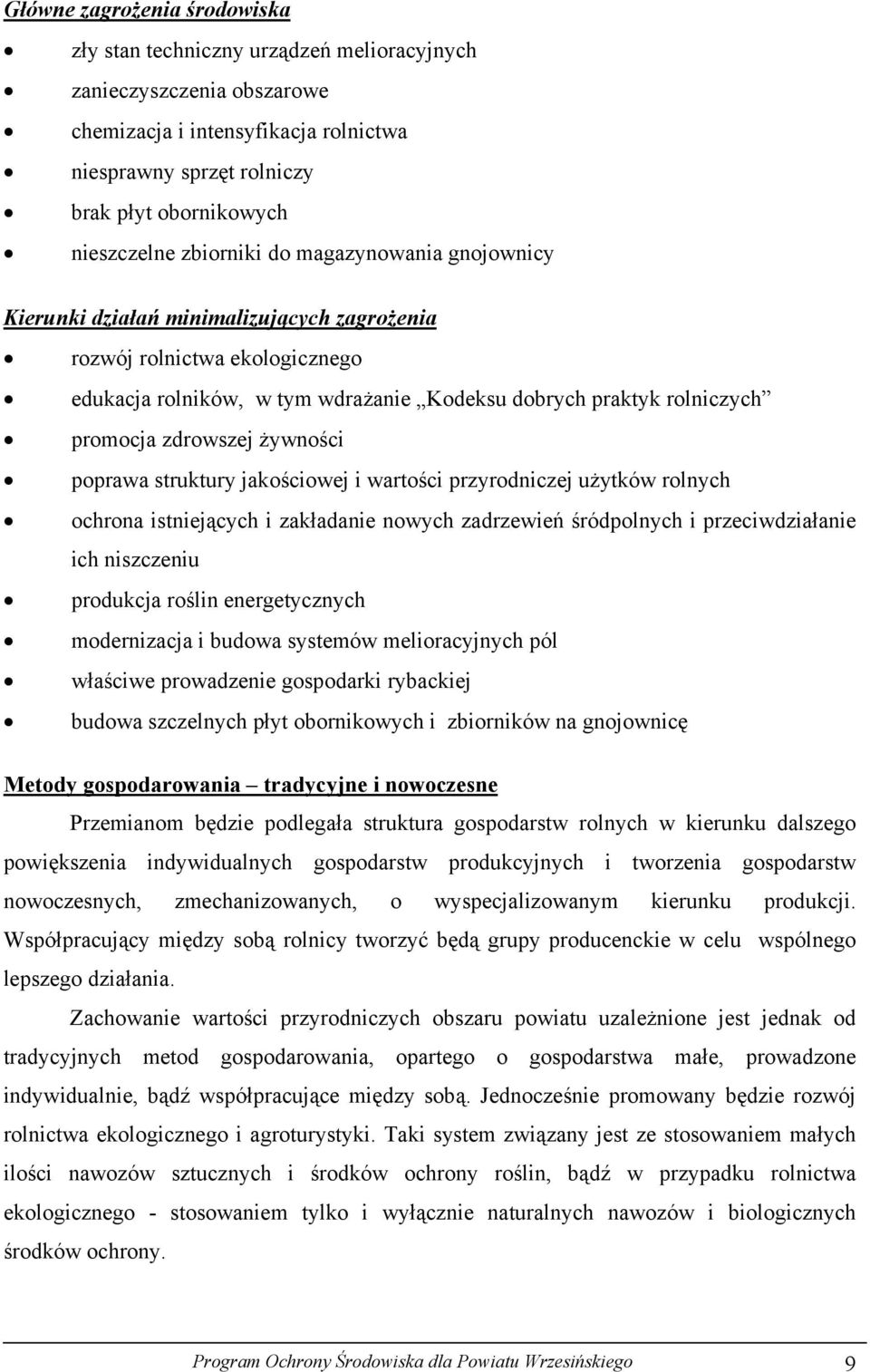 zdrowszej żywności poprawa struktury jakościowej i wartości przyrodniczej użytków rolnych ochrona istniejących i zakładanie nowych zadrzewień śródpolnych i przeciwdziałanie ich niszczeniu produkcja