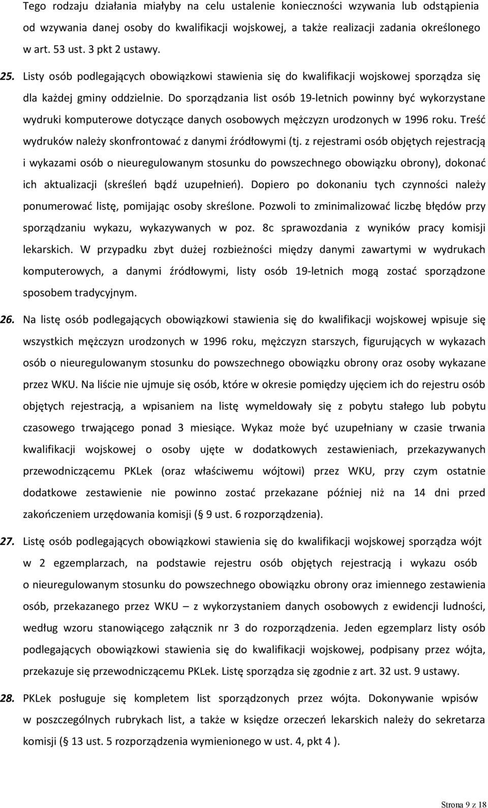 Do sporządzania list osób 19-letnich powinny być wykorzystane wydruki komputerowe dotyczące danych osobowych mężczyzn urodzonych w 1996 roku.