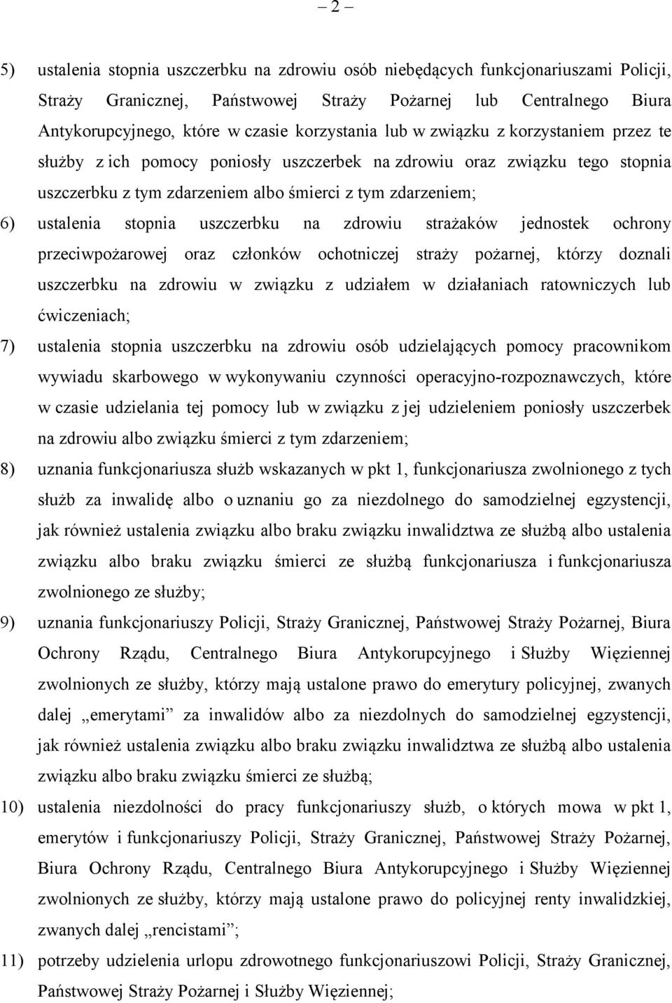 stopnia uszczerbku na zdrowiu strażaków jednostek ochrony przeciwpożarowej oraz członków ochotniczej straży pożarnej, którzy doznali uszczerbku na zdrowiu w związku z udziałem w działaniach