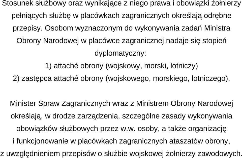 zastępca attaché obrony (wojskowego, morskiego, lotniczego).