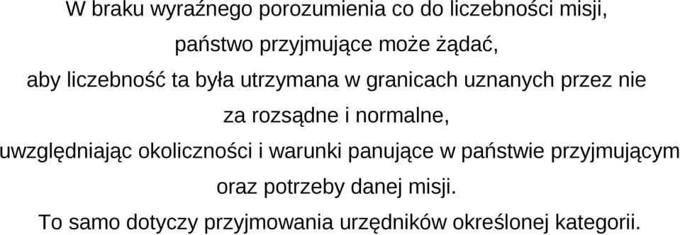 i normalne, uwzględniając okoliczności i warunki panujące w państwie przyjmującym