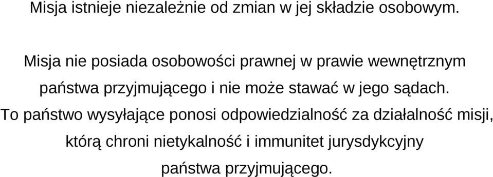 przyjmującego i nie może stawać w jego sądach.